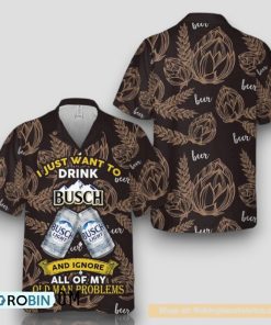 I Just Want To Drink Busch Light Hawaiian Shirt