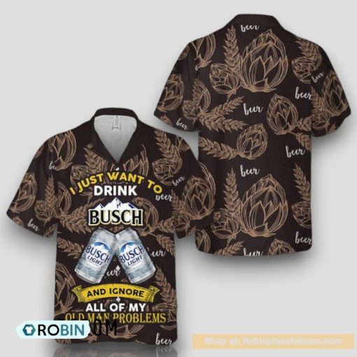 I Just Want To Drink Busch Light Hawaiian Shirt