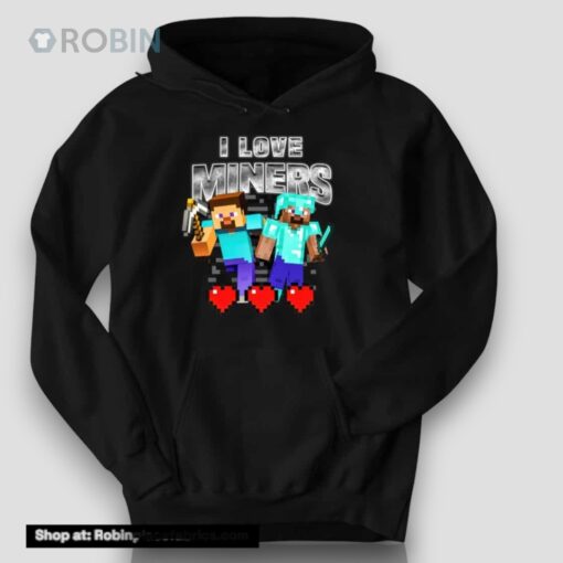 I Love Miners MinecrafUnisex Shirt