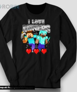 I Love Miners MinecrafUnisex Shirt