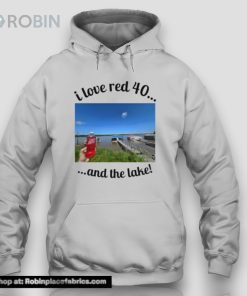 I Love Red 40 And The Lake Unisex Shirt