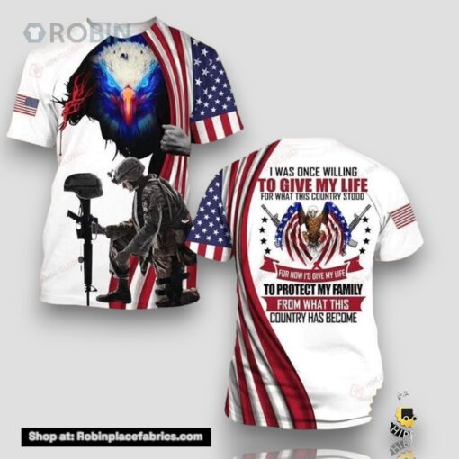 I Was Once Willing To Give My Life Family Veteran All Over Print 3D T Shirt For Military