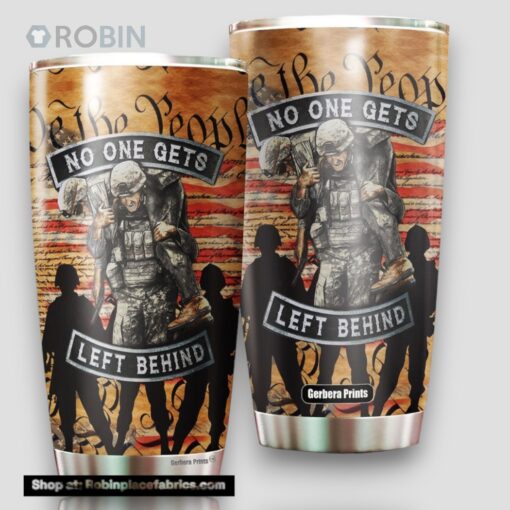 Independence Day 4th Of July Veteran No One Gets Left Behind Stainless Steel Tumbler Cup Travel