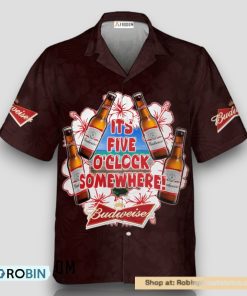 It’s Five O’clock Somewhere Budweiser Beer Hawaiian Shirt