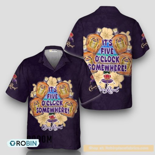 It’s Five O’clock Somewhere Crown Royal Hawaiian Shirt