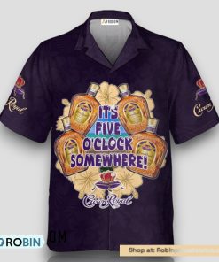 It’s Five O’clock Somewhere Crown Royal Hawaiian Shirt