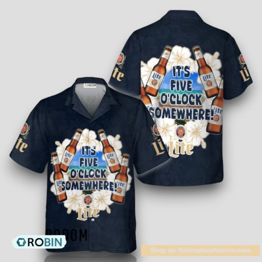 It’s Five O’clock Somewhere Miller Lite Hawaiian Shirt