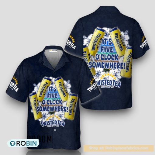 It’s Five O’clock Somewhere Twisted Tea Hawaiian Shirt