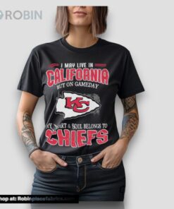 Kansas City Chiefs I May Live In California But I Belongs To Chiefs 2024 Unisex Shirt