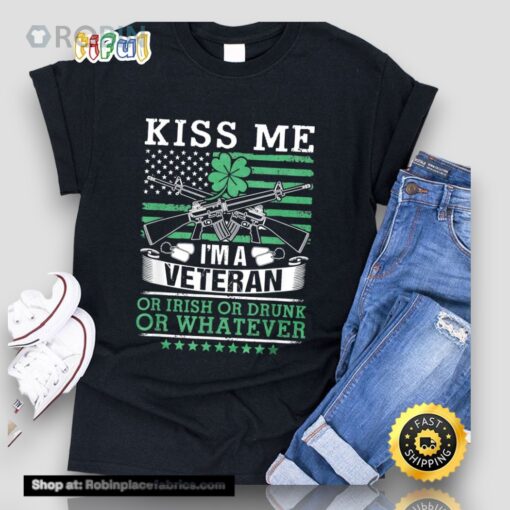Kiss Me I’m A Veteran Or Irish Drinking Veteran Gift T Shirt