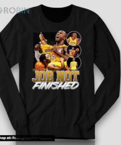 Kobe Bryant Job Not Finished Dreams Shirt