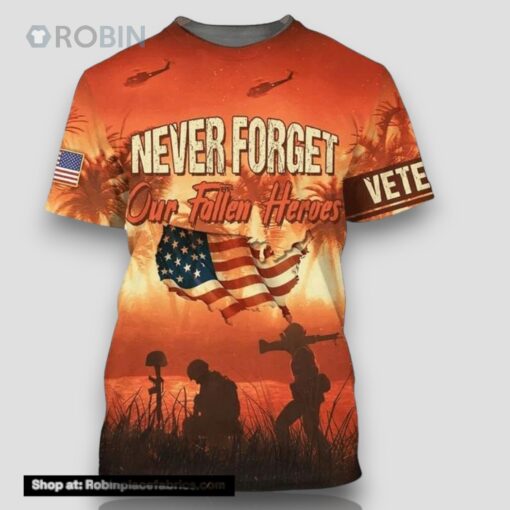 Never Forget Our Fallen Heroes Veteran All Over Print 3D T Shirt For Military