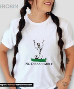 No Disassemble Shirt No Disassemble Shirt