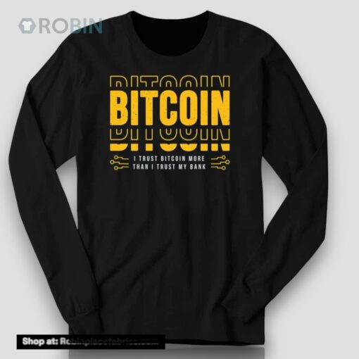 Official Bitcoin I Trust Bitcoin More Than I Trust My Bank Shirt
