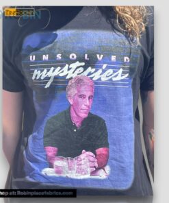 Official Epstein Unsolved Mysteries Shirt Official Epstein Unsolved Mysteries Shirt