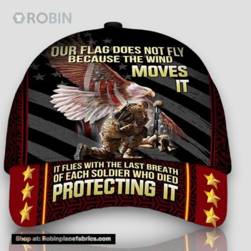 Our Flag Does Not Fly Because The Wind Moves It Veteran Baseball Cap