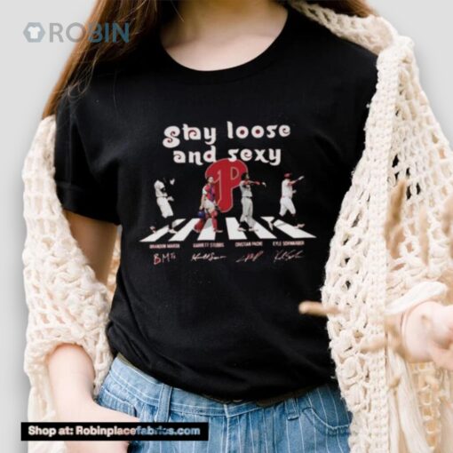Philadelphia Phillies Baseball Team Stay Loose And Sexy Fan Abbey Road Signatures Shirt