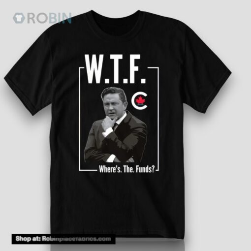 Pierre Poilievre W.T.F. Shirt