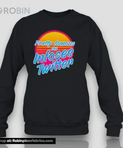 Pretty Famous In Infosec Twitter Shirt Pretty Famous In Infosec Twitter Shirt