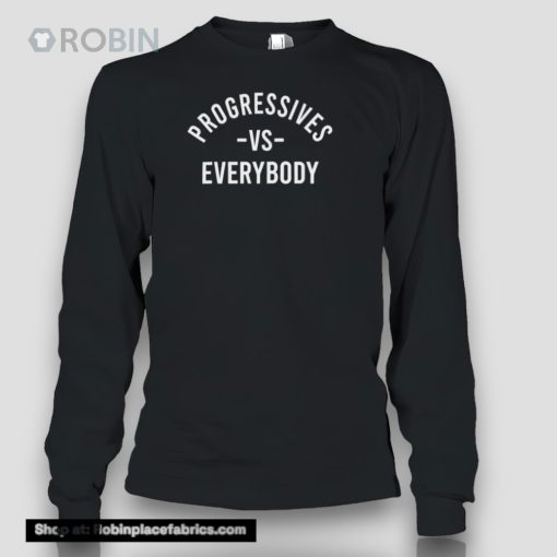 Progressives Vs Everybody Shirt