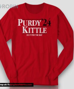 Purdy Kittle ’24 Do It For The Bay Shirt