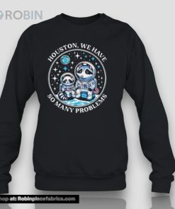Raccoon Houston We Have So Many Problems Shirt Raccoon Houston We Have So Many Problems Shirt