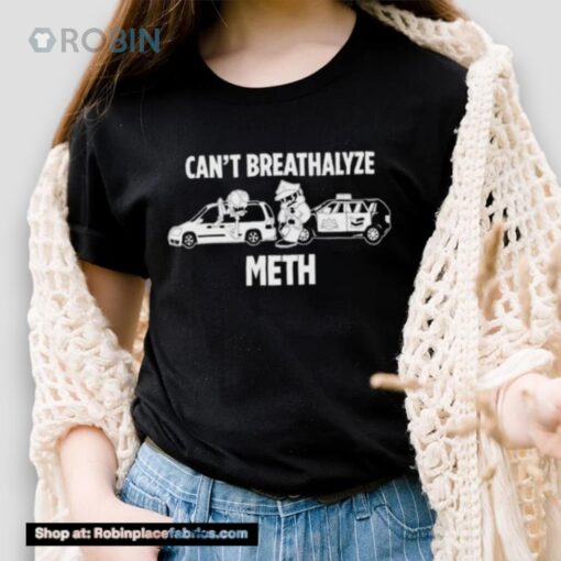 Rated R Closet Can’t Breathalyze Meth Shirt