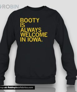 Raygun Booty Is Always Welcome In Iowa Shirt
