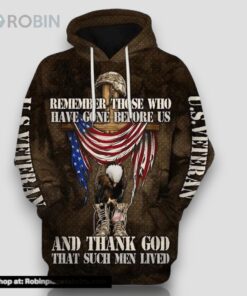 Remember Those Who Have Gone BeFore Us Veteran All Over Print 3D Hoodie For Military