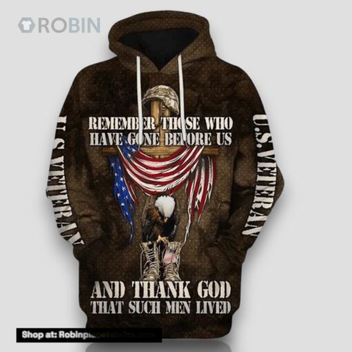 Remember Those Who Have Gone BeFore Us Veteran All Over Print 3D Hoodie For Military