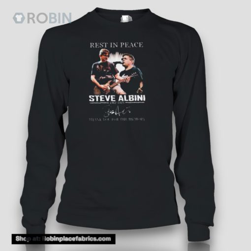 Rest In Peace Steve Albini 1962 2024 Thank You For The Memories Signatures Shirt