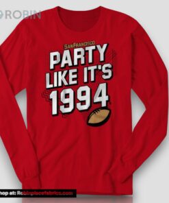 San Francisco Football Party Like It’s 1994 Shirt
