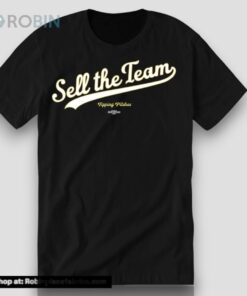 Sell The Team Shirt