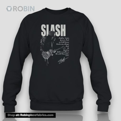 Slash Nothing Last Forever And Heart Can Change Signature Unisex Shirt