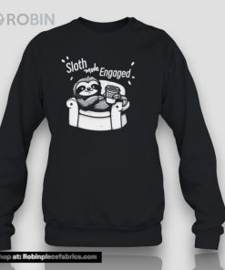 Sloth Mode Engaged Shirt Sloth Mode Engaged Shirt