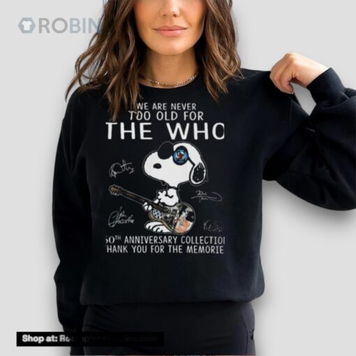 Snoopy We Are Never Too Old For The Who Thank You 2024 Unisex Shirt, Hoodie, Sweatshirt