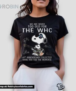 Snoopy We Are Never Too Old For The Who Thank You 2024 Unisex Shirt, Hoodie, Sweatshirt