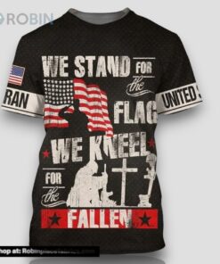 Stand For The Flag Kneel For The Fallen Veteran All Over Print 3D T Shirt For Military