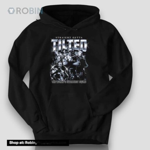 Straight Outta Tilted The World’s Sweatiest Squad Shirt