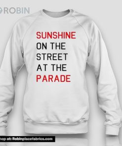 Sunshine On The Street At The Parade Shirt Sunshine On The Street At The Parade Shirt