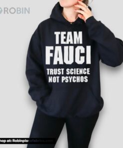 Team Fauci Trust Science Not Psychos Shirt