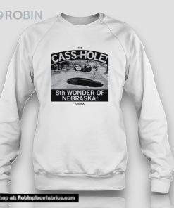 The Cass Hole 8th Wonder Of Nebraska Omaha Shirt The Cass Hole 8th Wonder Of Nebraska Omaha Shirt