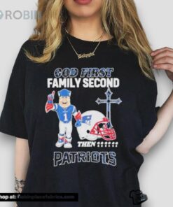 Top God First Family Second Then New England Patriots Shirt