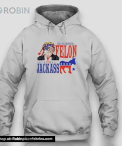 Trump Convicted Felon I’d Ather Vote For A Felon Than A Jackass Unisex Shirt
