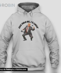 Trump Dancing 2024 Just Hold On I’m Coming Unisex Shirt
