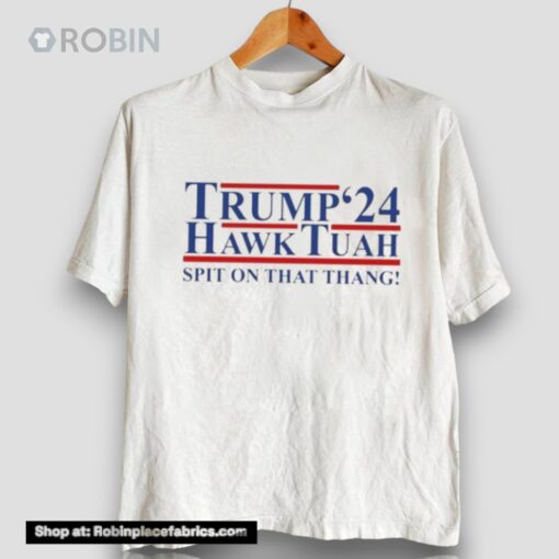 Trump Hawk Tuah ’24 Spit On That Thang Shirt