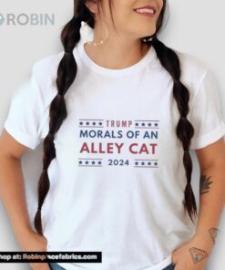 Trump Morals Of An Alley Cat 2024 Unisex Shirt