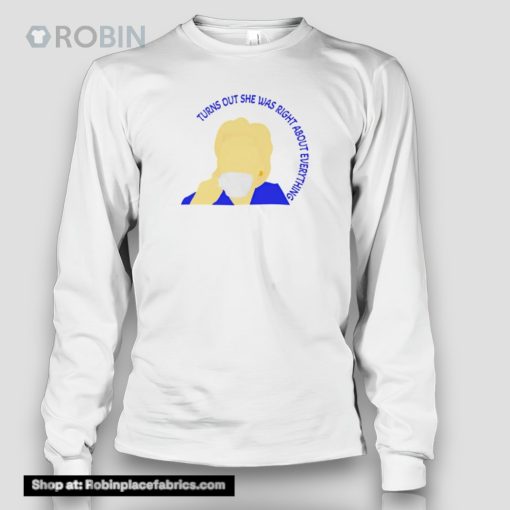 Turns Out She Was Right About Everything Shirt