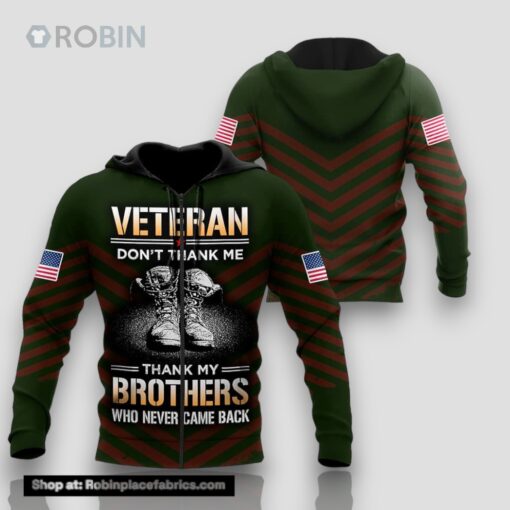 US Veteran Don’t Thank Me Thank My Brothers Who Never Came Back 3D Hoodie Veteran Day Gift