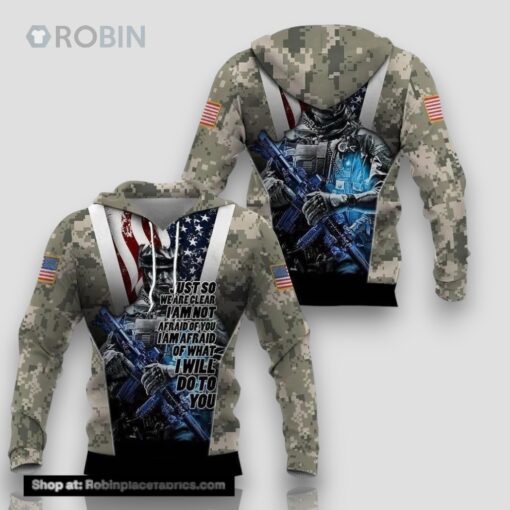 US Veteran Just So We Are Clear I Am Not Afraid Of You 3D Hoodie